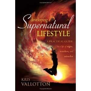 Supernatural Lifestyle A Practical Guide to a Life of Signs 