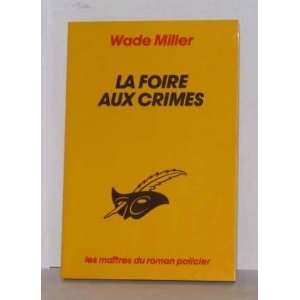 La foire aux crimes Miller Wade  Books