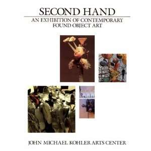  Second Hand An Exhibition of Contemporary Found Object 