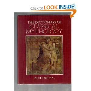  The Dictionary of Classical Mythology (Blackwell Reference 