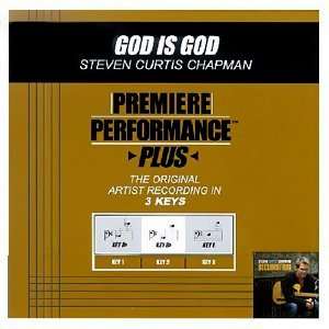  Premiere Performance Plus   God Is God Steven Curtis 