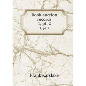 Book auction records. 1, pt. 2 Frank Karslake Books