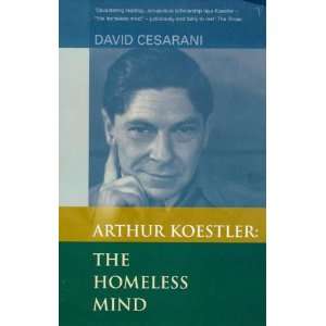 Arthur Koestler: The Homeless Mind   Arthur Koestler and the Quest for 