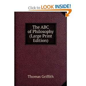    The ABC of Philosophy (Large Print Edition) Thomas Griffith Books