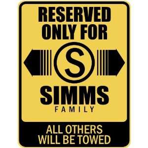   RESERVED ONLY FOR SIMMS FAMILY  PARKING SIGN