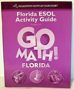 GO MATH FLORIDA ESOL TEACHER ACTIVITYGUIDE Gr. 3 5 9780153857836 