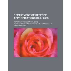  Department of Defense appropriations bill, 2005 report 
