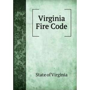  Virginia Fire Code State of Virginia Books