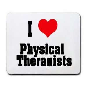  I Love/Heart Physical Therapists Mousepad: Office Products