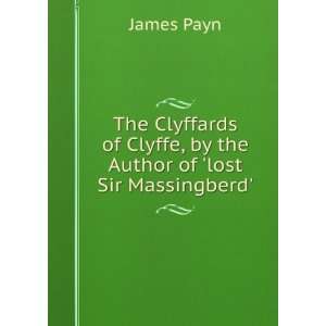   of Clyffe, by the Author of lost Sir Massingberd. James Payn Books