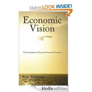 Economic Vision The Foundation of Personal Financial Freedom Kim 