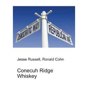  Conecuh Ridge Whiskey Ronald Cohn Jesse Russell Books