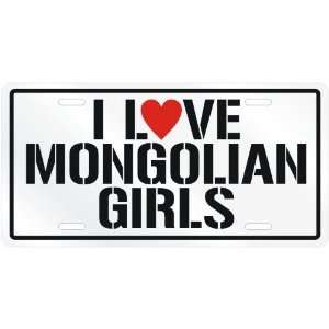 NEW  I LOVE MONGOLIAN GIRLS  MONGOLIALICENSE PLATE SIGN COUNTRY 