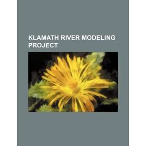  Klamath River modeling project (9781234308049) U.S 