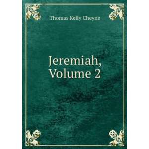  Jeremiah, Volume 2 Thomas Kelly Cheyne Books