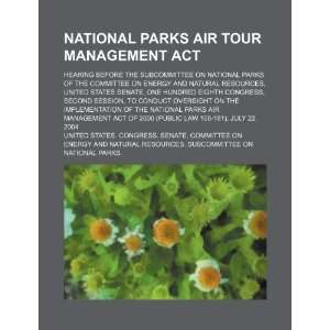  National Parks Air Tour Management Act: hearing before the 