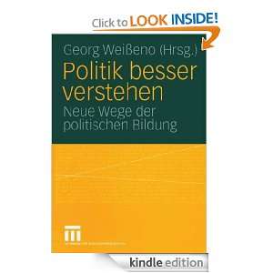 Politik besser verstehen: Neue Wege der politischen Bildung (German 