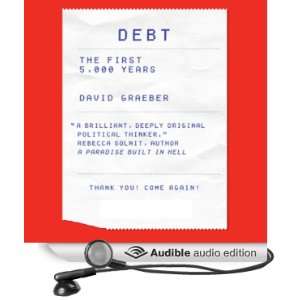 Debt The First 5,000 Years [Unabridged] [Audible Audio Edition]