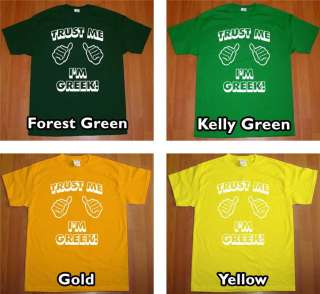   shirt choose your color 13 colors and size s xxl trust me i m greek