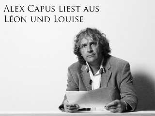 Léon und Louise Roman  Alex Capus Bücher