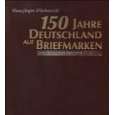 150 Jahre Deutschland auf Briefmarken. Vorzugsausgabe. Mein Land 