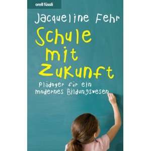   für ein modernes Bildungswesen  Jacqueline Fehr Bücher