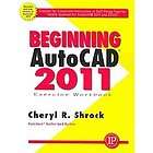 NEW Beginning AutoCAD 2011 Exercise Workbook   Shrock,