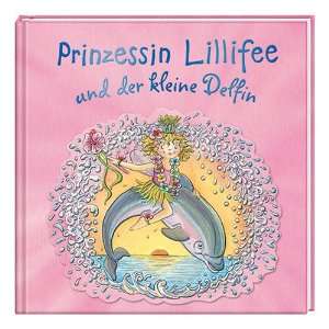 Prinzessin Lillifee und der kleine Delfin  Monika 