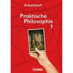 Praktische Philosophie   Nordrhein Westfalen Band 1   Arbeitsheft 