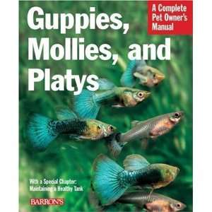  Guppies, Mollies, and Platys (Barrons Complete Pet Owner 