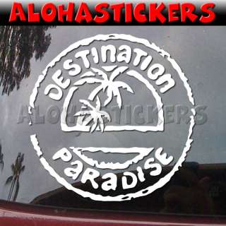 DESTINATION PARADISE Palm Trees Vinyl Decal Sticker H18  