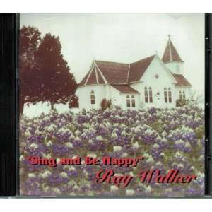  Sing And Be Happy CD   Ray Walkers   Saturn Series by Ray 