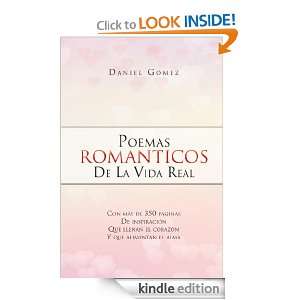 Poemas Romanticos De La Vida Real (Spanish Edition): Daniel Gómez 