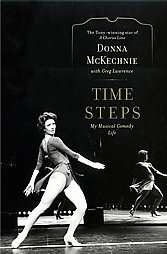 Time Steps My Musical Comedy Life by Greg Lawrence and Donna Mckechnie 