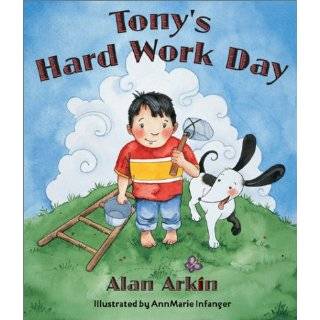 Tonys Hard Work Day by Alan Arkin and AnnMarie Mazuran Infanger (Jul 