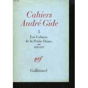   André Gide 5   Les Cahiers de la Petite Dame ** 1929 1937: André