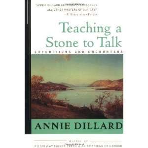   to Talk Expeditions and Encounters [Paperback] Annie Dillard Books