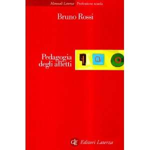    Pedagogia degli affetti (9788842066194) Bruno Rossi Books