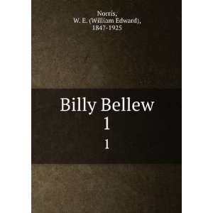    Billy Bellew. 1: W. E. (William Edward), 1847 1925 Norris: Books