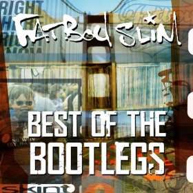  Fatboy Slim   Best of the bootlegs: Fatboy Slim: MP3 