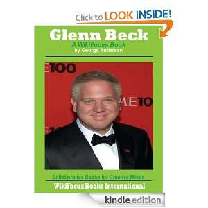 Glenn Beck A WikiFocus Book (WikiFocus Book Series) George Andersen 