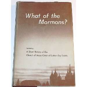  What of the Mormons?: Gordon B. Hinckley: Books