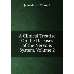   Diseases of the Nervous System, Volume 2 Jean Martin Charcot Books