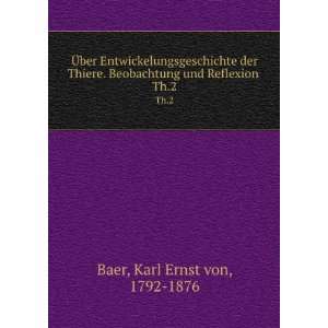   und Reflexion . Th.2 Karl Ernst von, 1792 1876 Baer Books