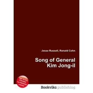  Song of General Kim Jong il: Ronald Cohn Jesse Russell 
