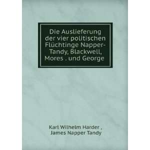   Napper Tandy, Blackwell, Mores . und George . James Napper Tandy Karl