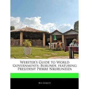   to World Governments Burundi, featuring President Pierre Nkurunziza