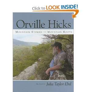   Hicks Mountain Stories, Mountain Roots [Hardcover] Julia Taylor Ebel