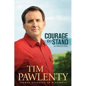   to Stand An American Story [Hardcover] Tim Pawlenty (Author) Books