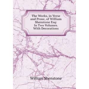  William Shenstone Esq In Two Volumes. With Decorations William